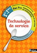 Technologie de service - Bac Pro Commercialisation et services en restauration [1re/Tle]